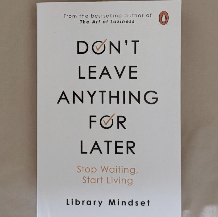 Don't Leave Anything for Later - Library Mindset (Paperback)